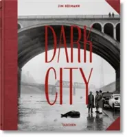 Temné město. skutečné Los Angeles noir - Dark City. the Real Los Angeles Noir