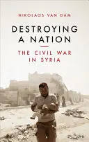 Ničení národa: Občanská válka v Sýrii - Destroying a Nation: The Civil War in Syria