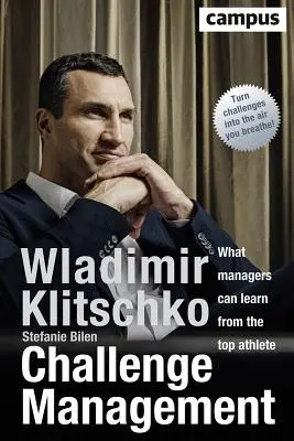 Řízení výzev: Co se mohou manažeři naučit od vrcholového sportovce? - Challenge Management: What Managers Can Learn from the Top Athlete
