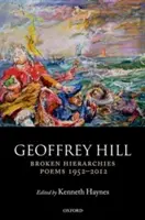 Rozbité hierarchie: Básně 1952-2012 - Broken Hierarchies: Poems 1952-2012