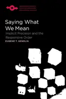 Říkáme, co máme na mysli: Implicitní přesnost a responzivní řád - Saying What We Mean: Implicit Precision and the Responsive Order