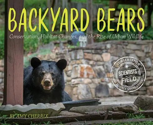 Medvědi na dvorku: Medvědi ve městech: ochrana přírody, změny biotopů a vzestup městské zvěře - Backyard Bears: Conservation, Habitat Changes, and the Rise of Urban Wildlife