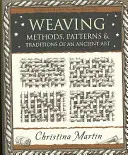 Tkalcovství - metody, vzory a tradice starobylého umění - Weaving - Methods, Patterns and Traditions of an Ancient Art