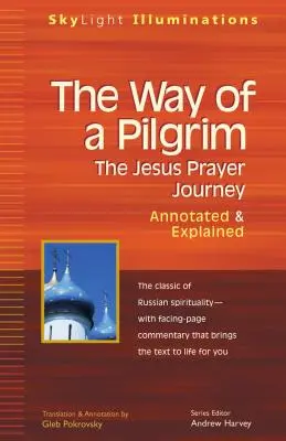 Cesta poutníka: Ježíšova modlitební cesta - s poznámkami a vysvětlivkami. - The Way of a Pilgrim: The Jesus Prayer Journey--Annotated & Explained