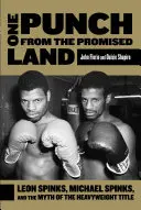 Jeden úder od země zaslíbené: Leon Spinks, Michael Spinks a mýtus o titulu v těžké váze. - One Punch from the Promised Land: Leon Spinks, Michael Spinks, and the Myth of the Heavyweight Title