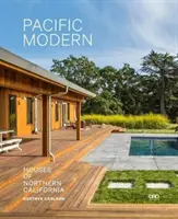 Pacifická moderna: Domy severní Kalifornie - Pacific Modern: Houses of Northern California