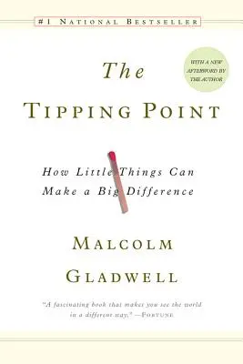 Bod zlomu: Jak malé věci mohou mít velký význam - The Tipping Point: How Little Things Can Make a Big Difference