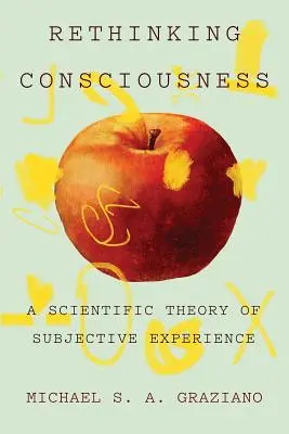 Přehodnocení vědomí: Vědecká teorie subjektivní zkušenosti - Rethinking Consciousness: A Scientific Theory of Subjective Experience
