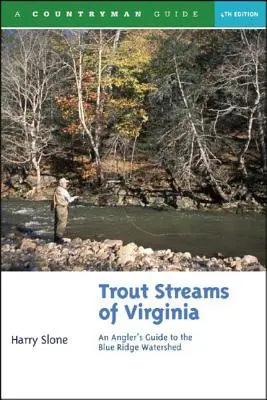 Pstruhové potoky Virginie: Průvodce rybáře po povodí Modrého hřebene - Trout Streams of Virginia: An Angler's Guide to the Blue Ridge Watershed