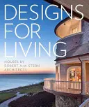 Designs for Living: Stern Architects: Domy od Roberta A. M. Sterna. - Designs for Living: Houses by Robert A.M. Stern Architects