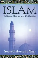 Islám: Náboženství, dějiny a civilizace - Islam: Religion, History, and Civilization