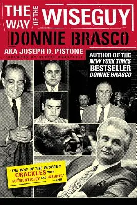 Cesta chytráka: Nejslavnější agent FBI v utajení prolamuje mysl mafie - The Way of the Wiseguy: The FBI's Most Famous Undercover Agent Cracks the Mob Mind