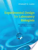 Experimentální design pro laboratorní biology: Maximalizace informací a zlepšování reprodukovatelnosti - Experimental Design for Laboratory Biologists: Maximising Information and Improving Reproducibility