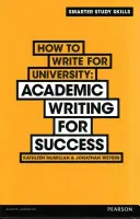 Jak psát na univerzitu - Akademické psaní pro úspěch - How to Write for University - Academic Writing for Success