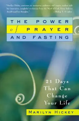 Síla modlitby a půstu: 21 dní, které mohou změnit váš život - The Power of Prayer and Fasting: 21 Days That Can Change Your Life