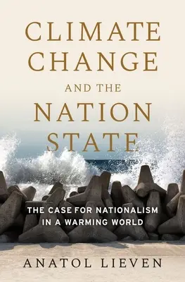Změna klimatu a národní stát: The Case for Nationalism in a Warming World (Případ nacionalismu v oteplujícím se světě) - Climate Change and the Nation State: The Case for Nationalism in a Warming World