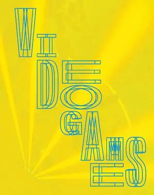 Videohry: Design / Play / Disrupt - Videogames: Design / Play / Disrupt