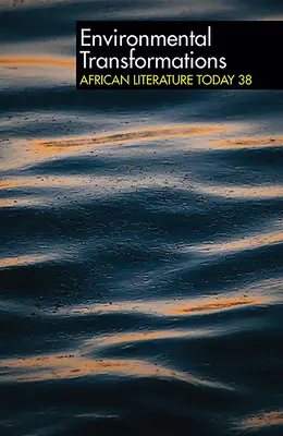 Alt 38: Proměny životního prostředí: Africká literatura dnes - Alt 38 Environmental Transformations: African Literature Today