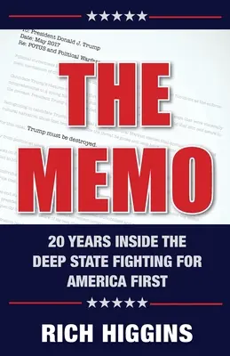 The Memo: Dvacet let uvnitř hlubokého státu bojujícího za Ameriku na prvním místě - The Memo: Twenty Years Inside the Deep State Fighting for America First