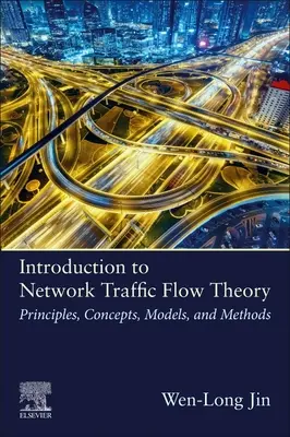 Úvod do teorie síťových dopravních toků: Vychází z principů, konceptů, modelů a metod. - Introduction to Network Traffic Flow Theory: Principles, Concepts, Models, and Methods