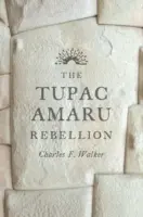 Povstání Tupaca Amaru - The Tupac Amaru Rebellion