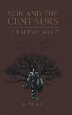 Nor a kentauři: Kentaur: Příběh o bědách - Nor and the Centaurs: A Tale of Woe