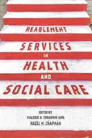 Reablement Services in Health and Social Care: Průvodce praxí pro studenty a podpůrné pracovníky - Reablement Services in Health and Social Care: A guide to practice for students and support workers