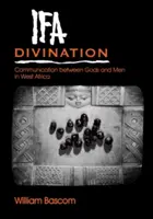 Věštění Ifa: Komunikace mezi bohy a lidmi v západní Africe - Ifa Divination: Communication Between Gods and Men in West Africa