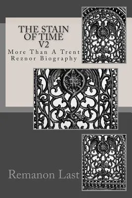Skvrna času v2: Více než životopis Trenta Reznora - The Stain of Time v2: More than a Trent Reznor Biography