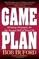 Herní plán: Vítězné strategie pro druhou polovinu vašeho života - Game Plan: Winning Strategies for the Second Half of Your Life