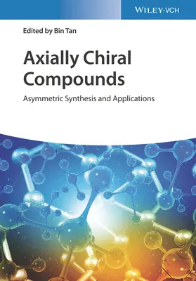 Axiálně chirální sloučeniny: Asymetrická syntéza a aplikace - Axially Chiral Compounds: Asymmetric Synthesis and Applications