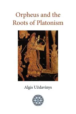 Orfeus a kořeny platonismu - Orpheus and the Roots of Platonism