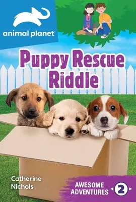 Úžasná dobrodružství na planetě zvířat: Hádanka o záchraně štěněte - Animal Planet Awesome Adventures: Puppy Rescue Riddle