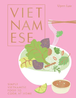 Vietnamština: Jednoduchá vietnamská jídla, která si můžete uvařit doma - Vietnamese: Simple Vietnamese Food to Cook at Home