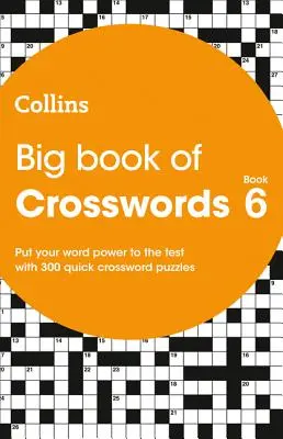 Velká kniha křížovek 6 - 300 rychlých křížovek - Big Book of Crosswords 6 - 300 Quick Crossword Puzzles