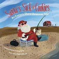 Santa má dost sušenek: Vánoční příběh z východního pobřeží - Santa's Sick of Cookies: An Eastern Shore Christmas Tale