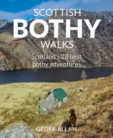 Scottish Bothy Walks: 28 procházek k nejlepším skotským botám (Scottish Bothy Walks: 28 Walks to Best Bothies) - Scottish Bothy Walks: 28 Walks to Scotland's Best Bothies