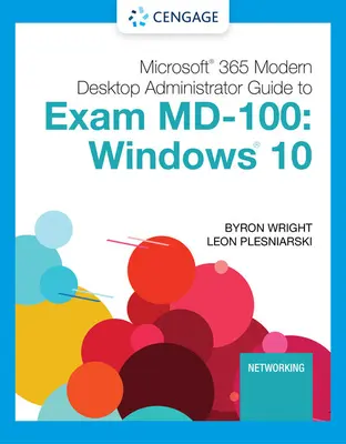 Microsoft 365 Modern Desktop Administrator Průvodce ke zkoušce MD-100: Windows 10 - Microsoft 365 Modern Desktop Administrator Guide to Exam MD-100: Windows 10