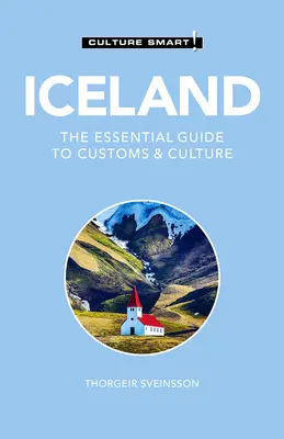 Island - Culture Smart!: Základní průvodce zvyky a kulturou - Iceland - Culture Smart!: The Essential Guide to Customs & Culture