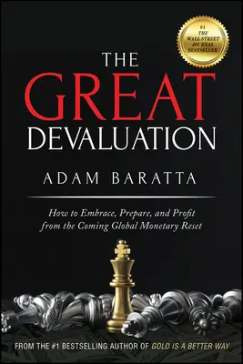 Velká devalvace: Jak přijmout, připravit se a vydělat na nadcházejícím globálním měnovém resetu? - The Great Devaluation: How to Embrace, Prepare, and Profit from the Coming Global Monetary Reset