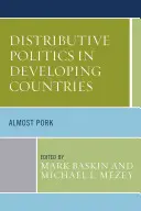 Distribuční politika v rozvojových zemích: Téměř vepřové maso - Distributive Politics in Developing Countries: Almost Pork