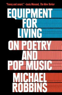 Vybavení pro život: O poezii a populární hudbě - Equipment for Living: On Poetry and Pop Music