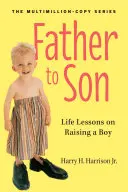 Otec synovi: Otec: Lekce do života při výchově chlapce - Father to Son: Life Lessons on Raising a Boy