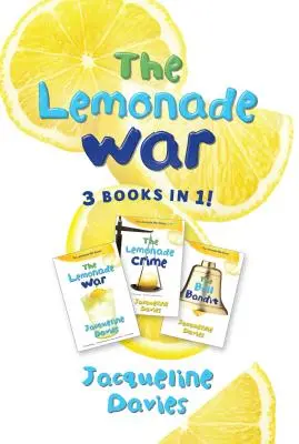 Limonádová válka Tři knihy v jedné: Limonádová válka, Limonádový zločin, Zvonkový lupič - The Lemonade War Three Books in One: The Lemonade War, the Lemonade Crime, the Bell Bandit