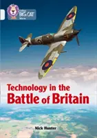 Collins Big Cat - Technika v bitvě o Británii: Skupina 17/Diamant - Collins Big Cat - Technology in the Battle of Britain: Band 17/Diamond