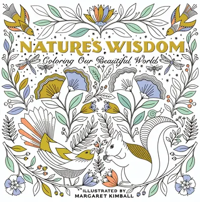 Moudrost přírody: - Nature's Wisdom: Coloring Our Beautiful World