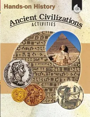 Hands-On History: Historie v rukou: Aktivity: Starověké civilizace: Aktivity: Starověké civilizace - Hands-On History: Ancient Civilizations Activities: Ancient Civilizations Activities