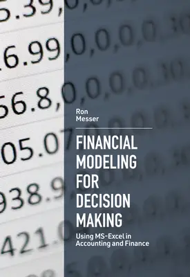 Finanční modelování pro rozhodování: Využití programu Ms-Excel v účetnictví a financích: rozhodování pro rozhodování: Využití programu Ms-Excel v účetnictví a financích. - Financial Modeling for Decision Making: Using Ms-Excel in Accounting and Finance