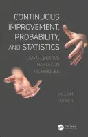 Průběžné zlepšování, pravděpodobnost a statistika: Využití kreativních praktických technik - Continuous Improvement, Probability, and Statistics: Using Creative Hands-On Techniques