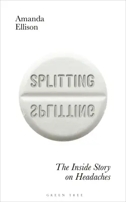 Rozdělení: Vnitřní příběh o bolestech hlavy - Splitting: The Inside Story on Headaches